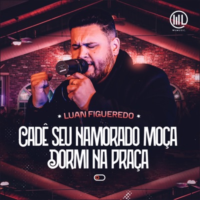 Cadê Seu Namorado Moça / Dormi na Praça (Cover) - Single