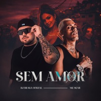 SEM AMOR - Single - DJ Braga Oficial & Mc Scar