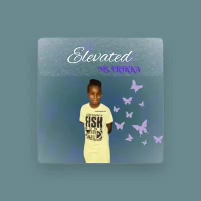 Listen to Ms.Erikka, watch music videos, read bio, see tour dates & more!