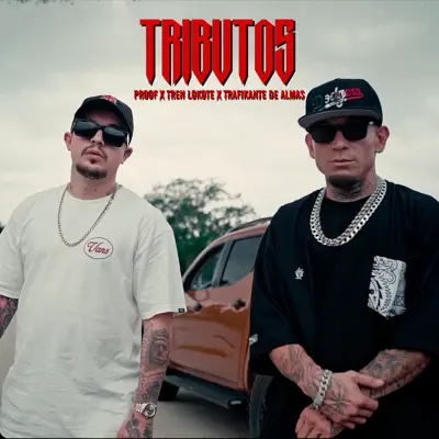 Hör dir „Tributos - Single“ von Proof, Tren Lokote & Trafikante de Almas an