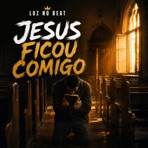 Jesus Ficou Comigo - Single