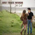 JUST THREE WORDS