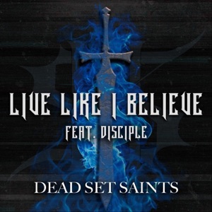 Live Like I Believe (feat. Disciple) - Single