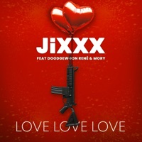 Love Love Love (feat. Doodgewoon René & MORY) - Single - JiXXX