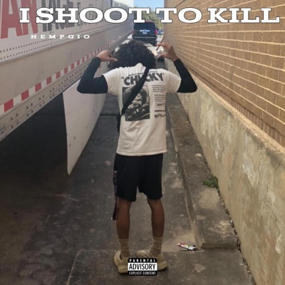 I Shoot To Kill - Single