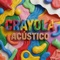 Crayola (Acústico) - ARTI Queen lyrics