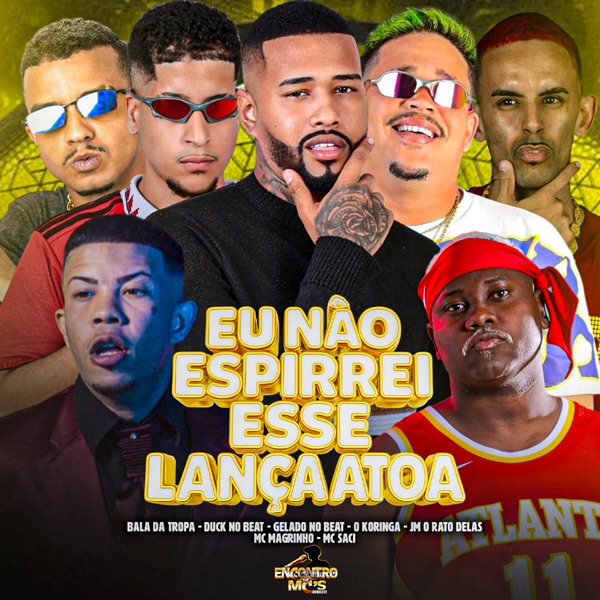 Eu Não Espirrei Esse Lança Atoa (feat. Mc Saci & Mc Magrinho)
