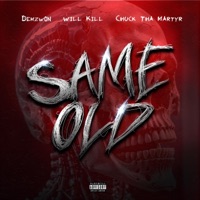 Same Old (feat. Chuck Tha Martyr & Will Kill) - Single - Demzwon