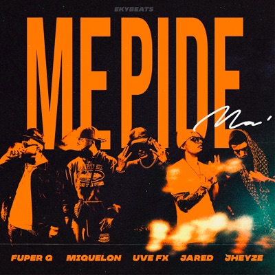 Me Pide Ma' (feat. Miguelon, UVE FX, Fuper G & Twenty Jheyze) - Single