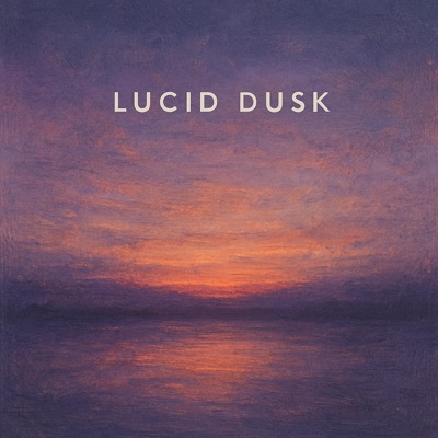 Lucid Dusk - Single