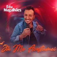 Já Me Acostumei - Edu Magalhães