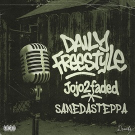 Daily Freestyle (feat. SaneDaSteppa) Jojo2Faded