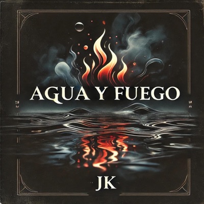Agua y Fuego (feat. Its1tony) - Single