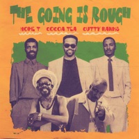 The Going Is Rough - Cutty Ranks, Home T & Cocoa Tea