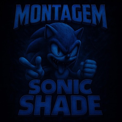 MONTAGEM SONIC SHADE Remixs - EP