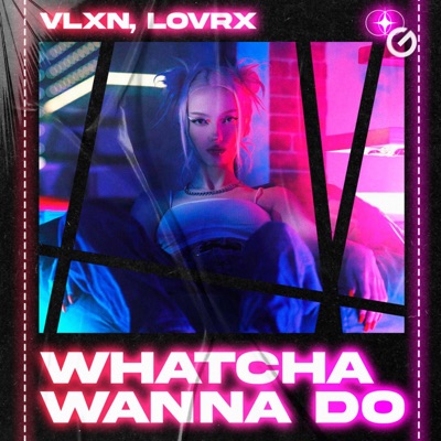 Whatcha Wanna Do - Single