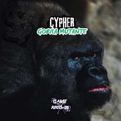 Cypher Gorila Mutante (feat. Game Records) - Single