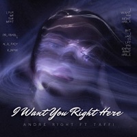I Want You Right Here - Single - Andre Right