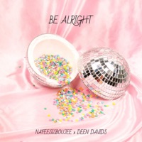 Be Alright (feat. Deen Davids) - Single - Nafeesisboujee