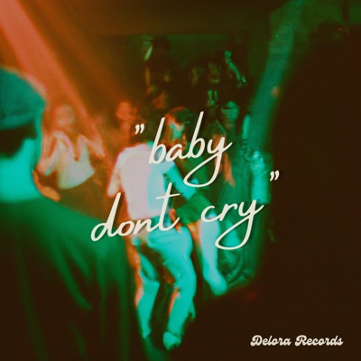 Baby Don't Cry - Single