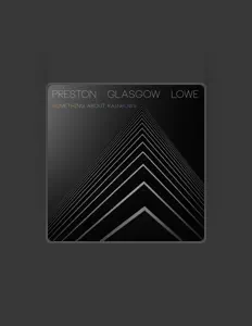 Listen to Preston - Glasgow - Lowe, watch music videos, read bio, see tour dates & more!