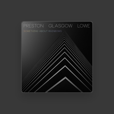 Listen to Preston - Glasgow - Lowe, watch music videos, read bio, see tour dates & more!