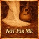 Not for me Single