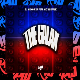The Galax DJ MENOR XP & Mc Vuk Vuk