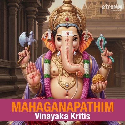 Mahaganapathim - Vinayaka Kritis