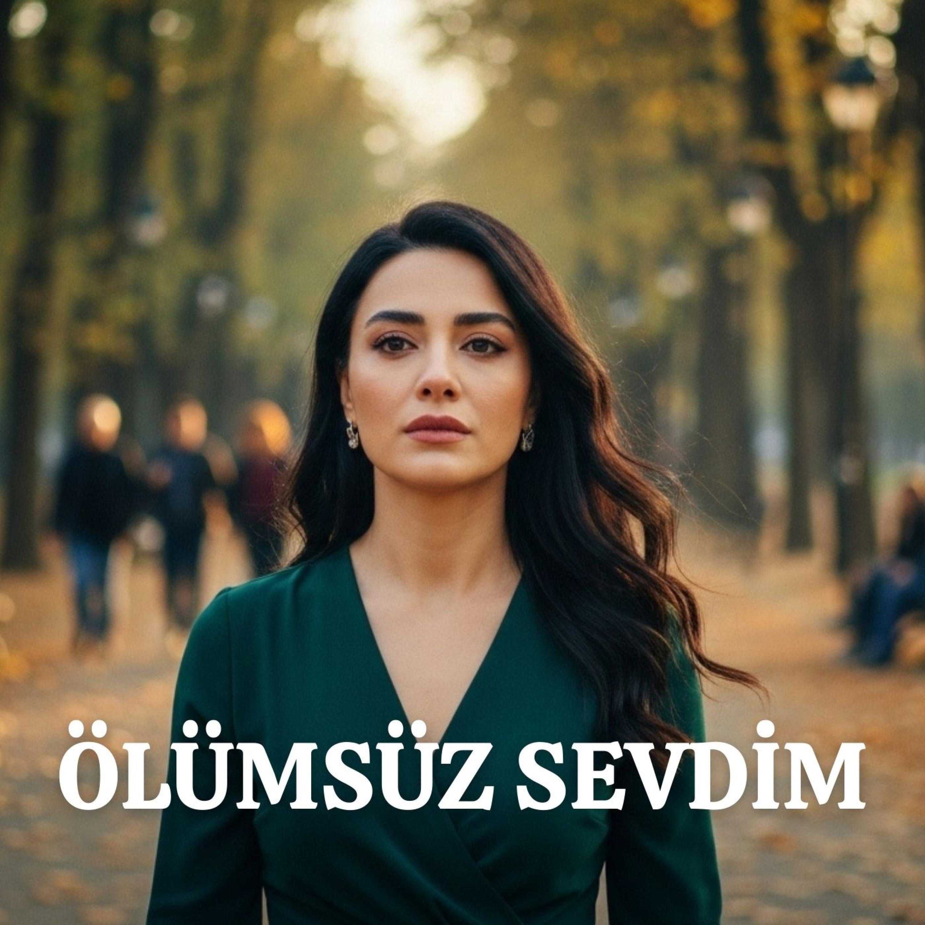 ÖLÜMSÜZ SEVDİM - Single