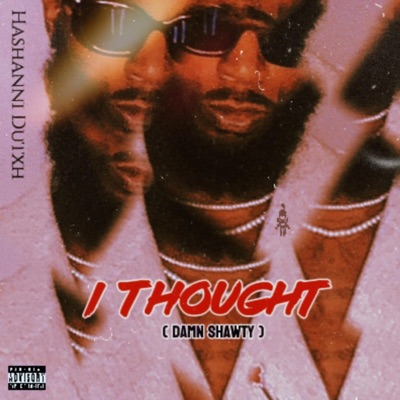 I Thought.. (Damn Shawty) - Single