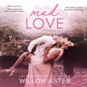 Mad Love: The Single Dad Playbook, Book 1 (Unabridged) - Willow Aster