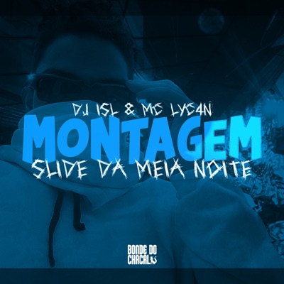 Montagem Slide da Meia Noite (feat. Dj isl & Mc Lyc4n) - Single