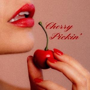 Cherry Pickin' - Single