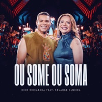 Ou Some ou Soma (Ao Vivo) [feat. Solange Almeida] - Single - Kiko Chicabana