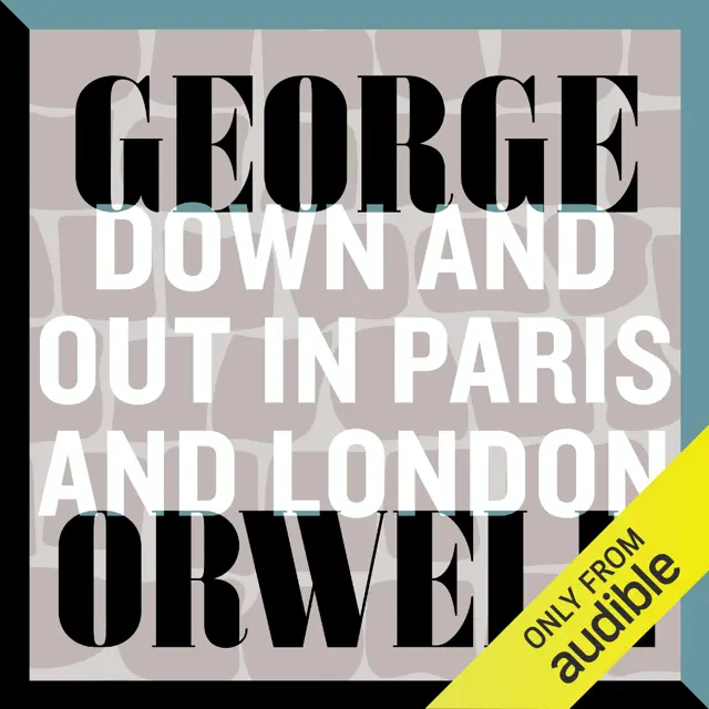 Down and Out in Paris and London (Unabridged)