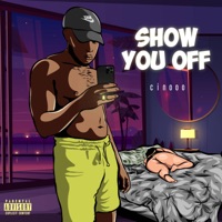 Show You Off - Single - Cinooo