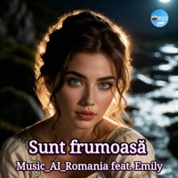 Sunt frumoasa (feat. Emily) - Single - Music_AI_Romania