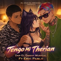 Tengo Mi Therian (feat. Eric Pablo & Dj Jean El Original) - Single - Dnp el Dment Musical