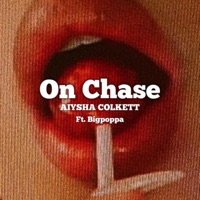 On Chase (feat. Bigpoppa) - Single - AIYSHA COLKETT