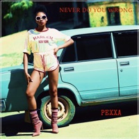 NEVER DO YOU WRONG (feat. RAHEEM DEVAUGHN) - Single - Pexxa
