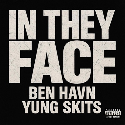 In they face (feat. Ben Havn) - Single