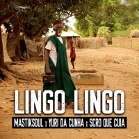 Lingo Lingo (feat. Yuri da Cunha & Scro Que Cuia) - Single - Mastiksoul