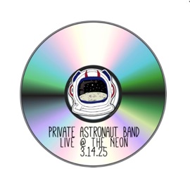 Live at the Neon Private Astronaut