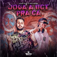 Joga a Bct pra Cá - Single - DJ CARLOS MARTINEZ, Henrique MeLLo & TRATTO DE LA CALLE