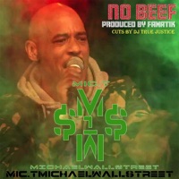 NO BEEF (feat. DJ TRUE JUSTICE) - Single - Mic.Tmichaelwallstreet