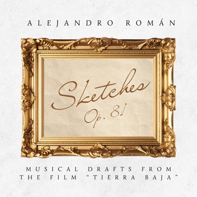 Sketches (Musical Drafts from the film Tierra Baja)