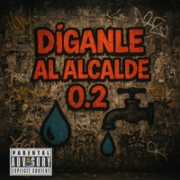 Diganle al alcalde 0.2 (feat. dk) - Single - Embriagado de rap