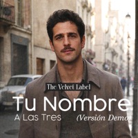 Tu Nombre A Las Tres (Versión Demo) - Single - The Velvet Label