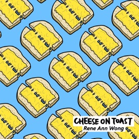 Cheese on Toast RENE